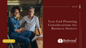 A Year-End Planning Considerations for Business Owners
