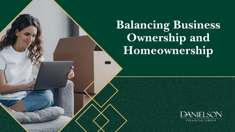 Balancing Business Ownership and Homeownership