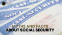 Myths and Facts About Social Security