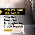 Key Strategies to Improve Your FICO Score: Enhancing Your Financial Profile