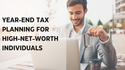 Year-end Tax Planning for High-Net-Worth Individuals