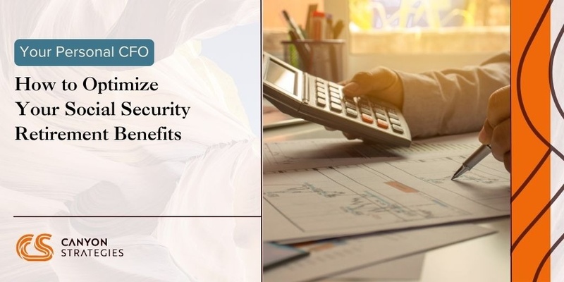How to Optimize Your Social Security Retirement Benefits