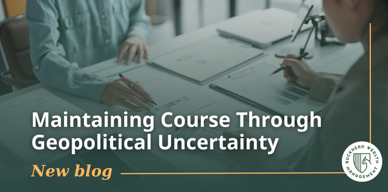 Maintaining Course Through Geopolitical Uncertainty
