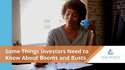 Some Things Investors Need to Know About Booms and Busts