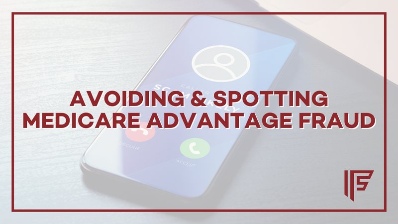 Avoiding and Spotting Medicare Advantage Fraud