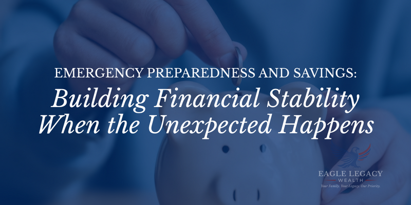 Emergency Preparedness and Savings: Building Financial Stability When the Unexpected Happens