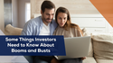 Some Things Investors Need to Know About Booms and Busts