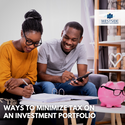 Ways to Minimize Tax on an Investment Portfolio