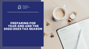 Preparing for Year-End and the 2022/2023 Tax Season
