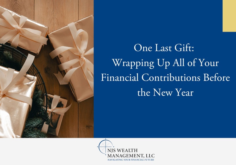 One Last Gift: Wrapping Up All of Your Financial Contributions Before the New Year