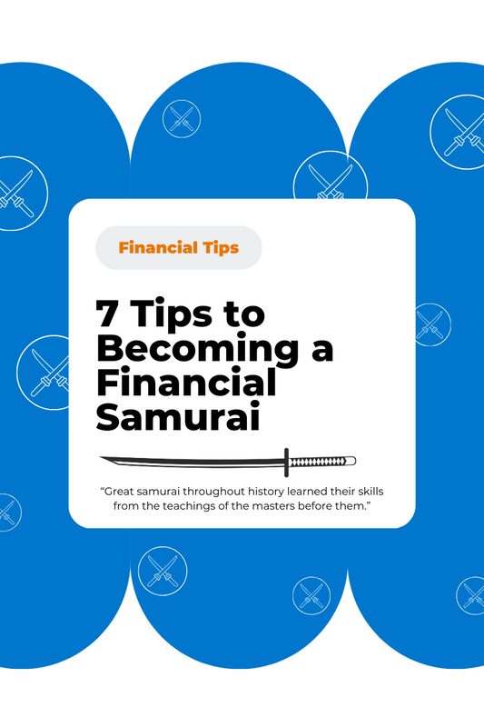 7 Tips to Becoming a Financial Samurai