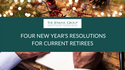 Four New Year's Resolutions for Current Retirees