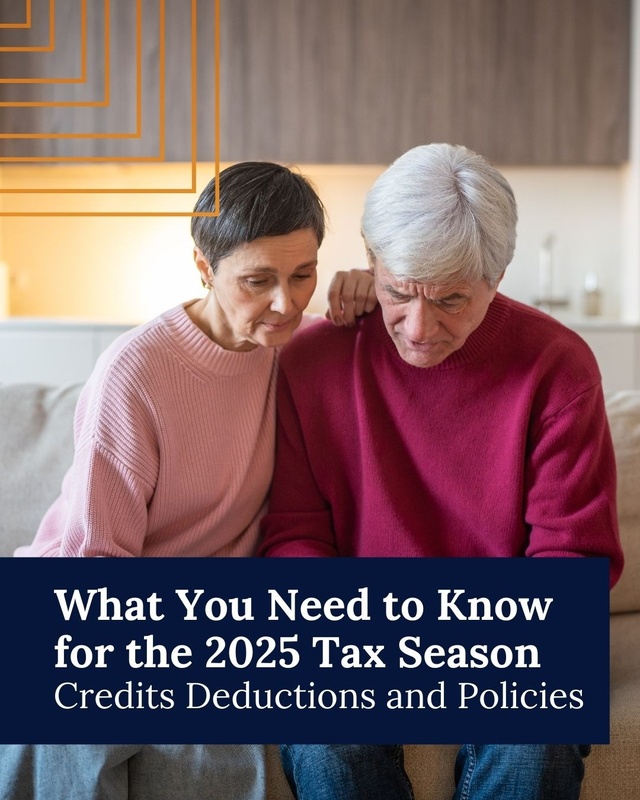 What You Need To Know for the 2025 Tax Season: Credits, Deductions, and Policies