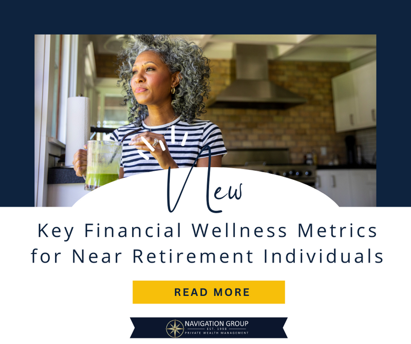Key Financial Wellness Metrics for Near-Retirement Individuals