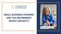 Small Business Owners: Are You Retirement Ready (or Not)?