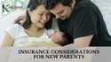 Insurance Considerations for New Parents