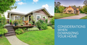 Considerations When Downsizing Your Home