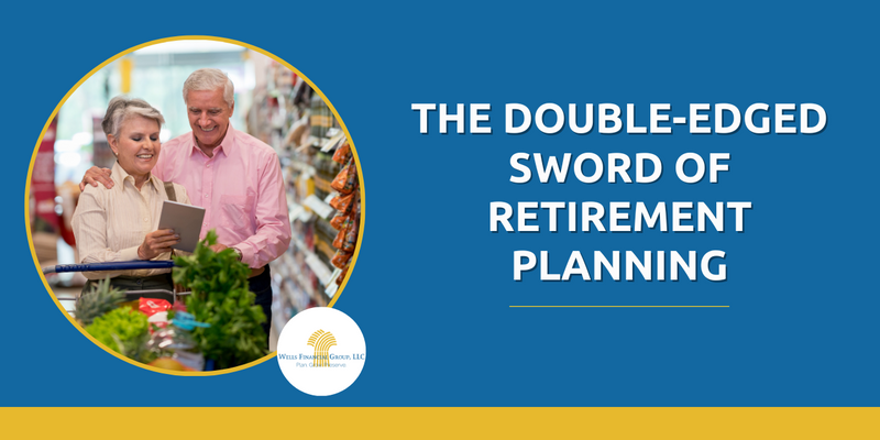 The Double-Edged Sword of Retirement Planning