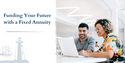 Funding Your Future with a Fixed Annuity