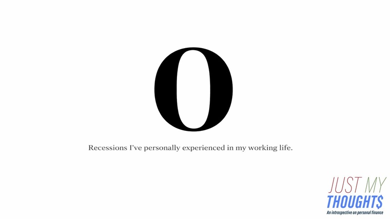 Just My Thoughts  …on Never Experiencing a Recession