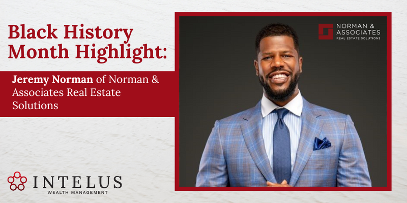 Black History Month Highlight: Jeremy Norman of Norman & Associates Real Estate Solutions