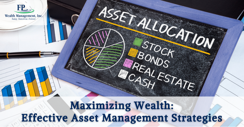 Maximizing Wealth: Effective Asset Management Strategies