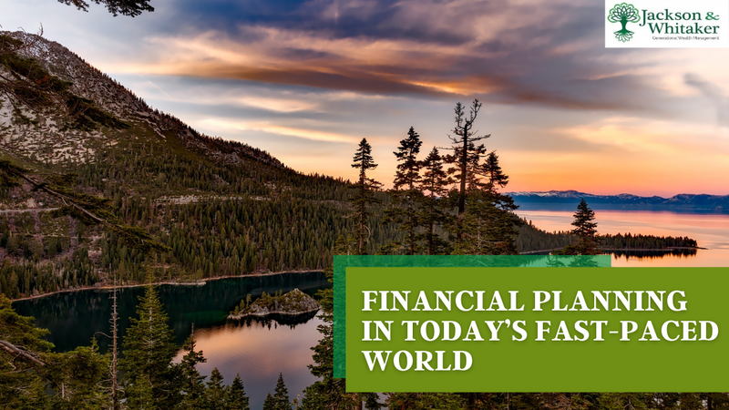 Financial Planning in Today’s Fast-Paced World