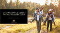 Life Insurance Needs: Taking a Closer Look