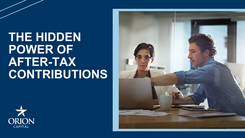 The Hidden Power of After-Tax Contributions