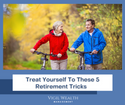 Treat Yourself to These 5 Retirement Savings Tricks
