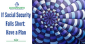 If Social Security Falls Short, Have a Plan