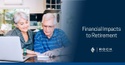 Financial Impacts to Retirement Savings