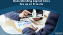 Understanding Capital Gains Tax as an Investor