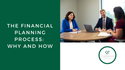 The Financial Planning Process:  Why and How