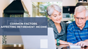 Common Factors Affecting Retirement Income