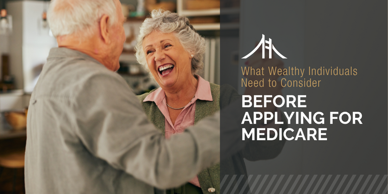 What Wealthy Individuals Need to Consider Before Applying for Medicare
