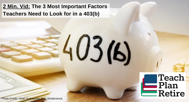 The 3 Most Important Factors Teachers Need to Look for in a 403(b)