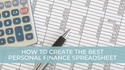 How to Create the Best Personal Finance Spreadsheet