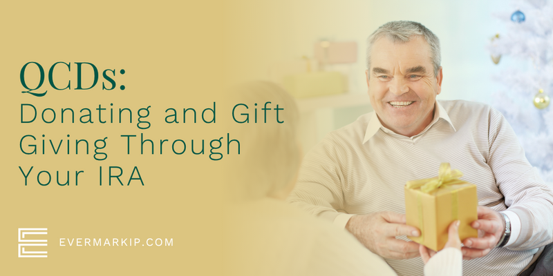 QCDs: Donating and Gift Giving Through Your IRA
