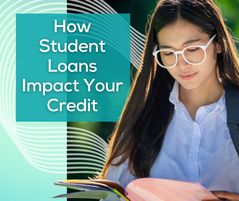How Student Loans Impact Your Credit