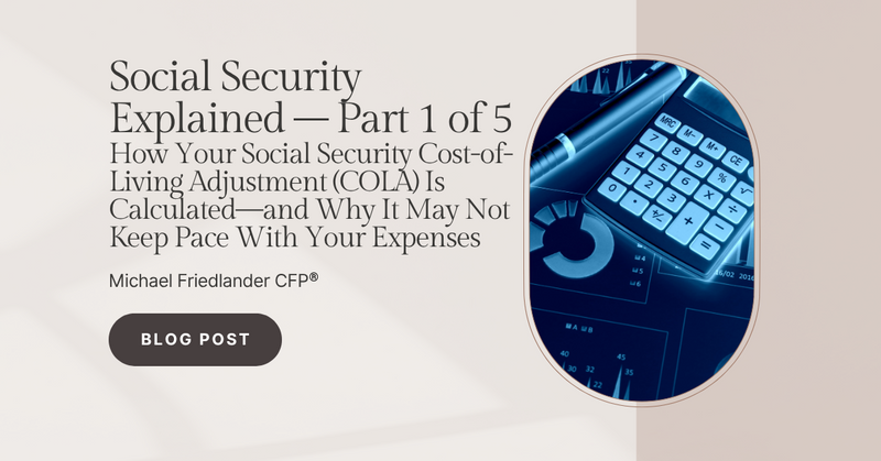 Social Security Explained – Part 1 of 5 How Your Social Security Cost-of-Living Adjustment (COLA) Is