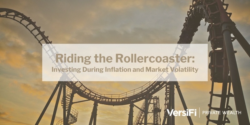 Riding the Rollercoaster: Investing During Inflation and Market Volatility