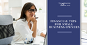 Financial Planning Tips for Small Business Owners
