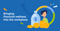 Unlocking Your Financial Well-Being Through Workplace Perks