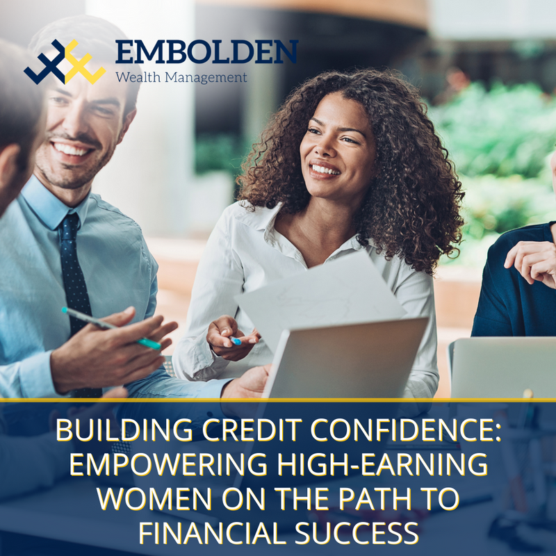 Building Credit Confidence: Empowering High-Earning Women on the Path to Financial Success
