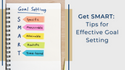 Get SMART: Tips for Effective Goal Setting