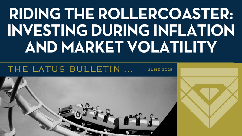Riding the Rollercoaster: Investing During Inflation and Market Volatility