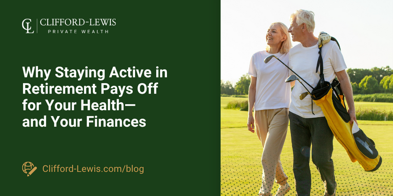 Why Staying Active in Retirement Pays Off for Your Health—and Your Finances