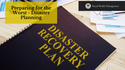 Preparing for the Worst: Disaster Planning