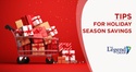 Tips For Holiday Season Savings